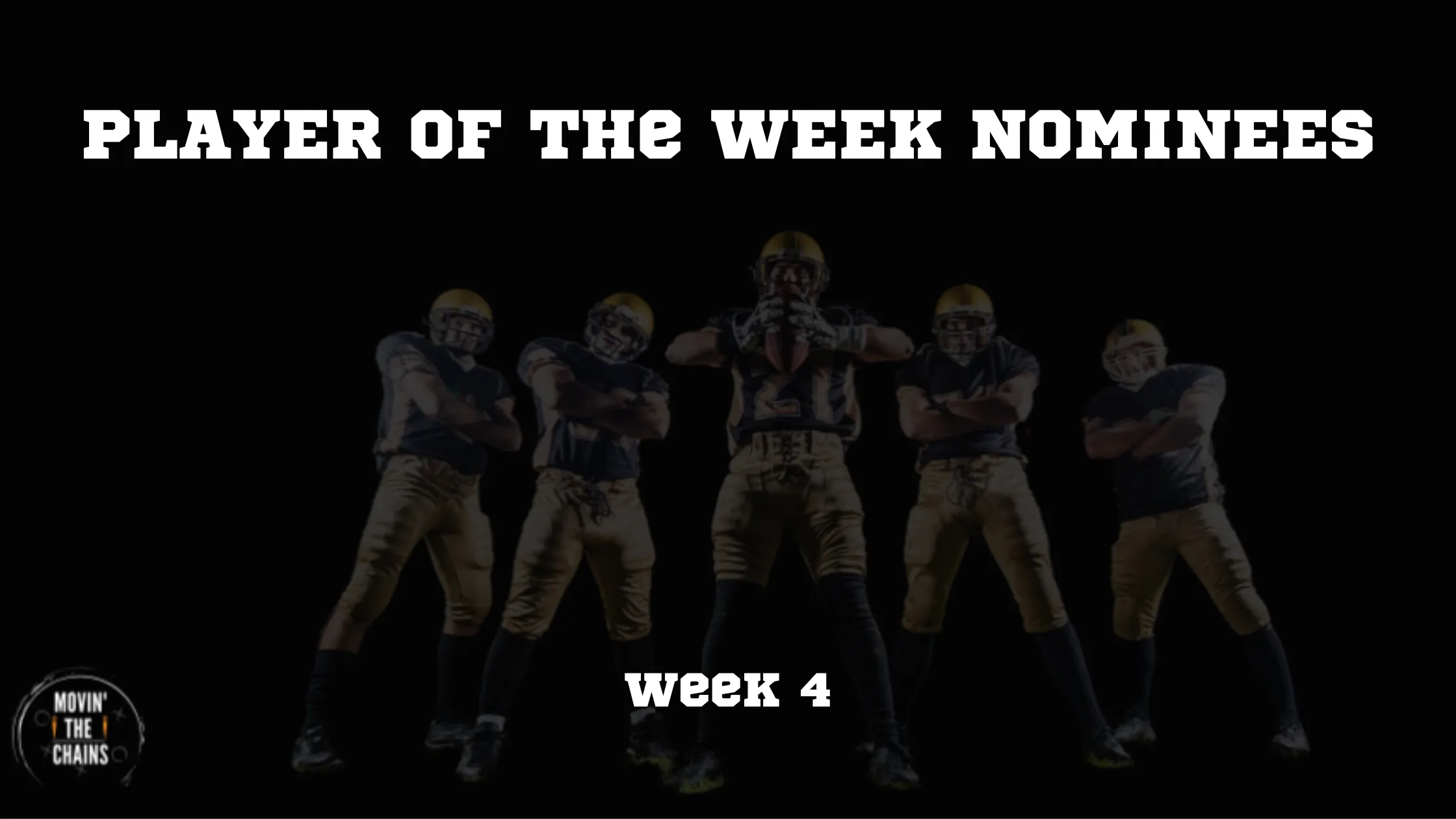 Movin' The Chains Player of the Week Nominees graphic, Week 4